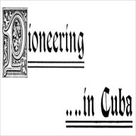 Pioneering In Cuba: A Narrative of the Settlement of La Gloria, the First American Colony in Cuba, and the Early Experiences of the Pioneers! James Me